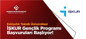 Eskişehir Teknik Üniversitesi - İŞKUR Gençlik Programı Başvuruları Başlıyor